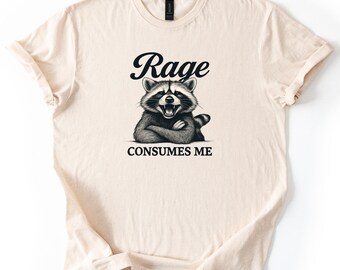 Shirt Rage Consumes Me, Weirdcore T-shirt, shirt grappige wasbeer, shirt sarcastische meme, losgeslagen shirt, grappige mentale gezondheid meme, donkere humor