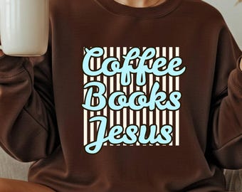 Love God Drink Coffee Read Books Sweatshirt | Retro Christian Book Lover Gift |Sweater for Coffee Drinker and Readers | Jesus coffee Bookish