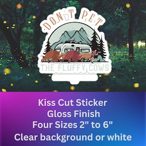Don&#39;t Pet the Fluffy Cows Sticker – Bison Lover Kiss-Cut Decal