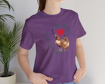 I Heart Chickens T-Shirt: Farm Life Tee, Hen Lover Gift