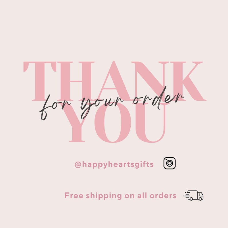 May include: A light pink background with the words "THANK YOU" in large, pink letters. The phrase "for your order" is written in a cursive font. The Instagram handle @happyheartsgifts is also displayed.