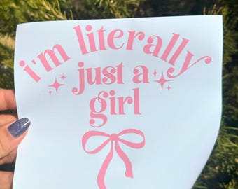 Coquette Car Decal: I'm Literally Just a Girl Vinyl Sticker