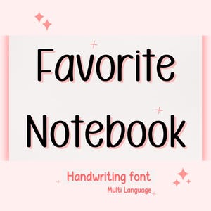 May include: A light pink background with the words "Favorite Notebook" in black, handwritten-style font. Below the text are the words "Handwriting font" and "Multi Language". Decorative starbursts and crosses are also present.