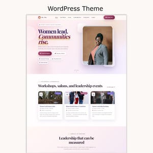 May include: A WordPress theme website layout featuring a soft pink and white gradient background. The header displays the text Women lead. Communities rise. A photograph of a person in a blazer is included, alongside sections for upcoming workshops, salons, and leadership events with descriptive text cards.