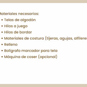 May include: A list of sewing materials in Spanish, including cotton fabrics, matching threads, embroidery threads, sewing supplies (scissors, needles, pins), filling, fabric marker pen, and sewing machine (optional).