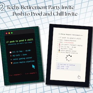 Könnte beinhalten: Zwei Einladungen zu einer Tech-Themen-Ruhestandsparty. Die Einladungen zeigen einen dunklen Hintergrund mit codeartigen Mustern. Eine Einladung ist schwarz mit grünem Text, die andere ist weiß mit schwarzem Text. Beide enthalten Eventdetails und den Satz "Push to Prod and Chill".