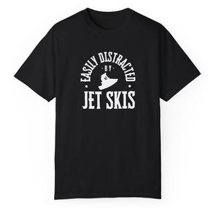 Easily Distracted by Jet skis t shirt comfort colors women&#39;s men&#39;s jet ski lover personalized gift