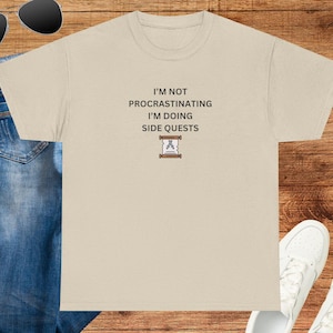 I&#39;m not procrastinating I&#39;m doing side quests Funny Unisex Heavy Cotton Tee Perfect for Gamer Friends, Birthdays, Celebrations, Side Quests