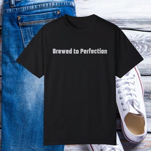 Brewed to perfection t-shirt funny drinking tshirt party t-shirt beer lover gift womens mens tshirt comfort colors tshirt custom tshirt gift