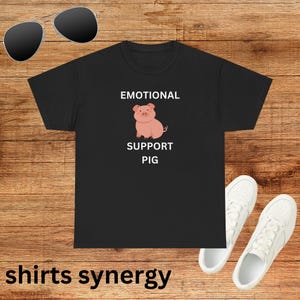 Emotional Support Pig Tee - Cute Animal T-Shirt for Self-Care, Gifts for Friends, Humor Shirt, Pig Lovers, Casual Wear
