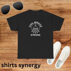 Civil Service Strong Tee - Unisex Cotton Shirt for Public Service Appreciation, Gift for Civil Servants, Everyday Casual Wear, Motivational