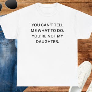 Du kannst mir nichts vorschreiben, du bist nicht meine Tochter Tee