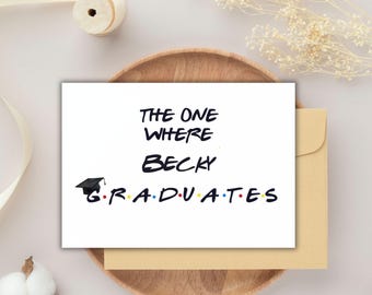 Funny Friends-Inspired Graduation Card | &quot;The One Where [Name] Graduates&quot; | Personalized Graduation Card | Digital download
