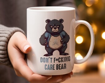 Funny Sarcastic Bear Coffee Mug - Don't Care Bear - Gift for Friends