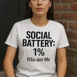 Social Battery 1% Shirt - Funny Introvert Graphic Tee | Overstimulated Anti-Social Mood Shirt | ItSo dot Me | Unisex Minimalist T-Shirt