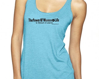 The Power Of Women dot Life "U About 2 Learn!" - Women Tank Top