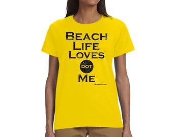 Beach Life Loves dot Me - Women Ver