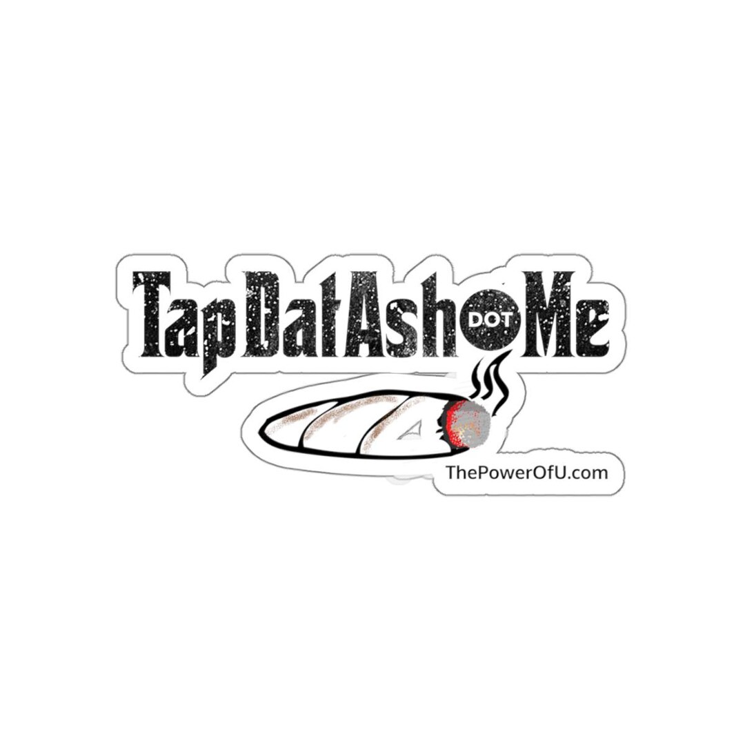 True Dat Stickers Tapdatash Dot Me Kiss-cut Stickers, Tap Dat Ash, Thepowerofu, Tapdatash ...