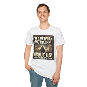 I&#39;m A Veteran and They Don&#39;t Give A F About Us Unisex Tee Shirt, Military T-Shirt, Military, USA, Trump, Navy, Air Force, USMC, Army,