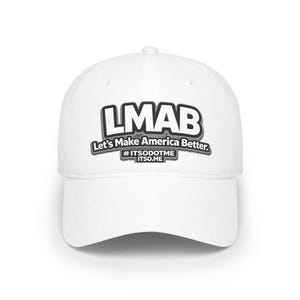 May include: White baseball cap with the text "LMAB Let's Make America Better" in black and grey. The cap also features the hashtag "#ITSODOTME" and the website "ITSO.ME".