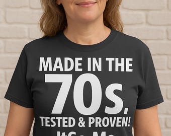 Funny Made in the 70s Tested & Proven T-Shirt | Funny Retro Birthday Tee | ItSo.Me Vintage Shirt for Men and Women Born in the 1970s