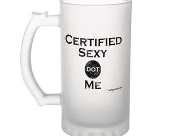 Certified Sexy dot Me - Frosted Beer Mug