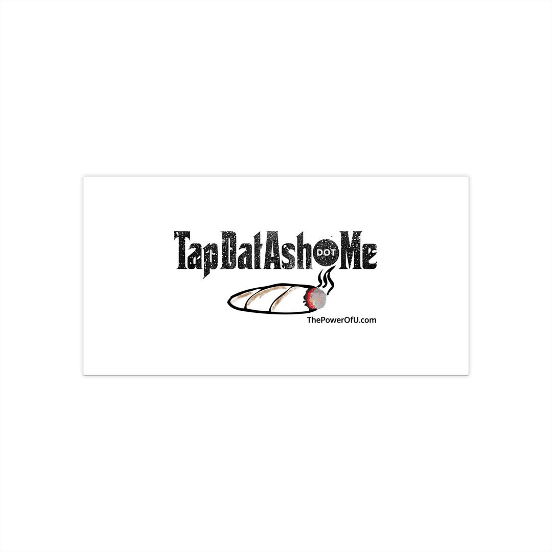 Tap Dat Tapdatash Dot Me Bumper Sticker , Tap Dat Ash, Thepowerofu, Tapdatash ...