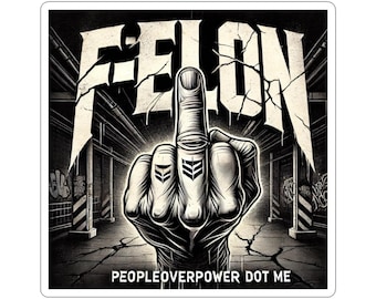 Funny Elon Musk Sticker, F&#39;Elon and The Felon, Anti Musk Sticker,Anti Trump Protest Political Sticker,Bold StatementActivist Justice Sticker