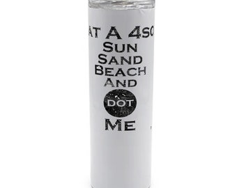 What A 4some!  Sun Sand Beach And dot Me - White Tumbler