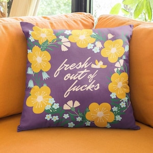 Fresh out of Fucks Pillow Funny Gift, Floral Humor Swear Words Profanity Joke Square Purple Pillow, Cussing Gag Gift Friend Cottage Decor