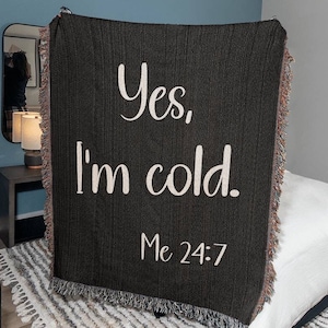 Yes I&#39;m Cold Me 24:7 Woven Blanket, Funny Introvert Blanket, Minimalist Throw for Homebody, Always Cold Cozy Bedding for Ladies
