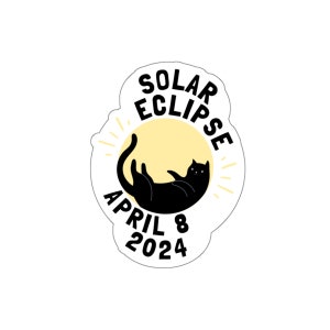 Eclipse Cat Funny Sticker, April 8th, 2024 total Solar eclipse Stickers, path of totality tourism