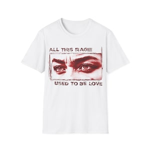 All This Rage Tee, Emotional Pop-Punk Poster, Gritty Love Gone Bad Design, Bold Typography Print, Angry Aesthetic, Alt Style, Teenage Tee