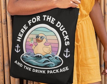 Cruising Ducks Schwarze Tasche, Here For The Ducks And The Drink Package Tragetasche, Urlaubsaccessoire für Kreuzfahrten, Just Here For The Ducks