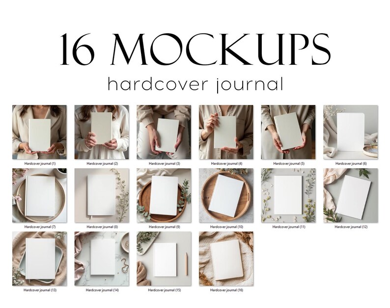 May include: 16 mockups of a white hardcover journal in various settings. The journal is shown on a table, in a person's hands, and on a bed of flowers.