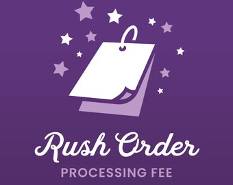 Rush Order Fee | Priority Processing Fee