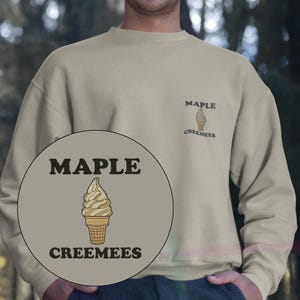 Maple Creemees Sweatshirt – Vermont Maple Soft Serve Ice Cream Embroidered Crewneck – New England Fall Aesthetic – Unisex Sweatshirt