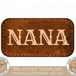 Nana PNG, Png Nana, Nana Leather Patch, Nana Sublimation, Nana Digital Download, Leather Patch With Nana Nickname