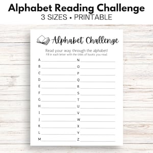 May include: Printable alphabet reading challenge checklist. Read your way through the alphabet and fill in each letter with the titles of books you read.
