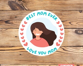 Best Mom Ever Sticker, Mothers Day Sticker, Mom Gift, Laptop Sticker, Waterbottle Sticker, Mom Sticker, Waterproof, Amazing Sticker