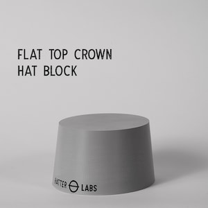 Flat Top Crown Hat Block – 3D Printed