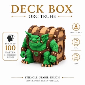 May include: A deck box shaped like a wooden chest with a green orc figure attached to the front. The text reads DECK BOX, ORC TRUHE, FÜR BIS ZU 100 KARTEN IN DOPPELTEN SLEEVES, DIGITAL FILE, .STL, .3MF, STILVOLL. STABIL. EPISCH. DEINE KARTEN. SICHER VERSTAUT.