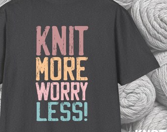 Knit More Worry Less T-Shirt: Colorful Vintage Print for Knitters and Knitting Enthusiasts