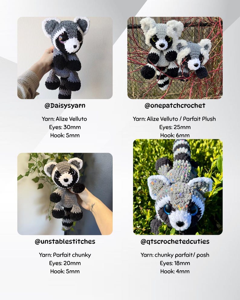 May include: Four crocheted raccoon plushies in various poses. Each has a gray and white face, black markings, and a striped tail. The plushies are handmade with different yarn types and eye sizes, as indicated in the text below each image. A charming and unique gift.