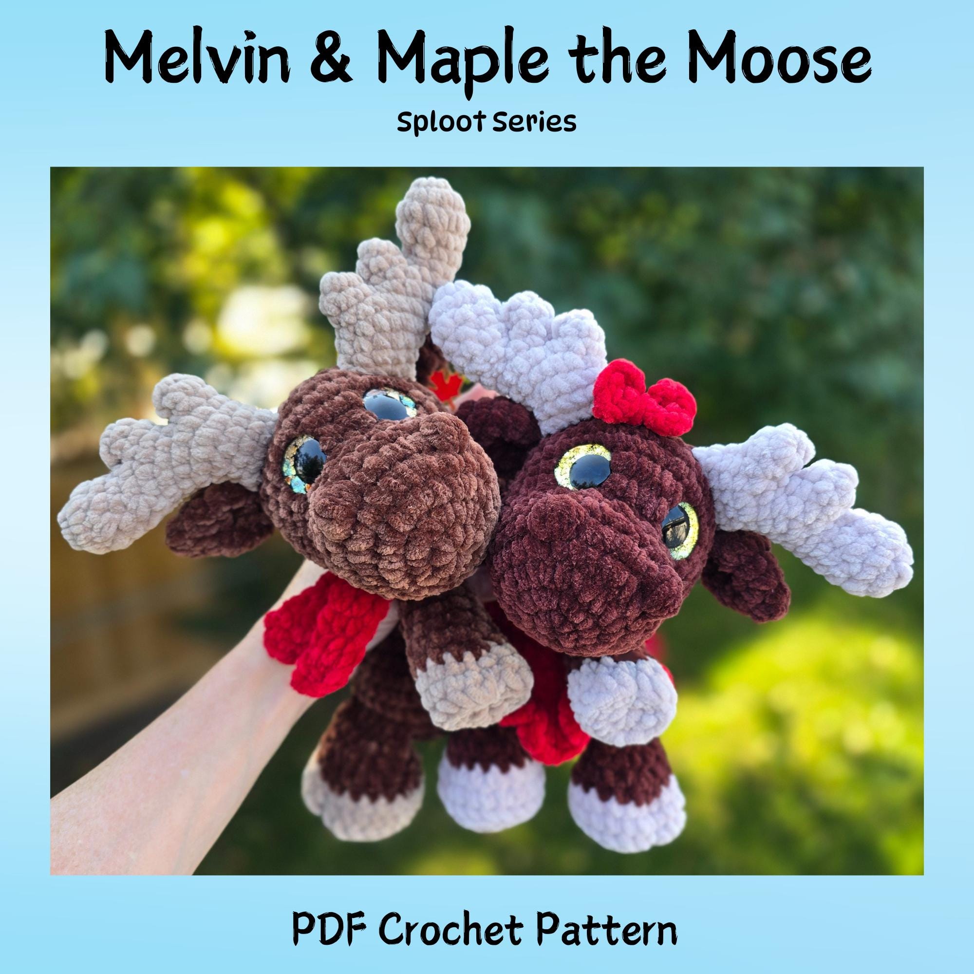 Melvin & Maple the Moose Crochet Pattern, Low Sew, Sploot Series