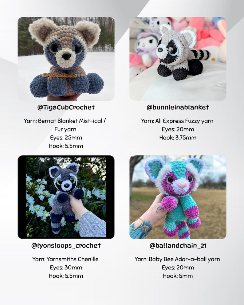 May include: Four crocheted raccoon plush toys in various colors. Each plush has a unique design, with different yarn types, eye sizes, and hook sizes. The toys are displayed with the maker's Instagram handle and yarn details.