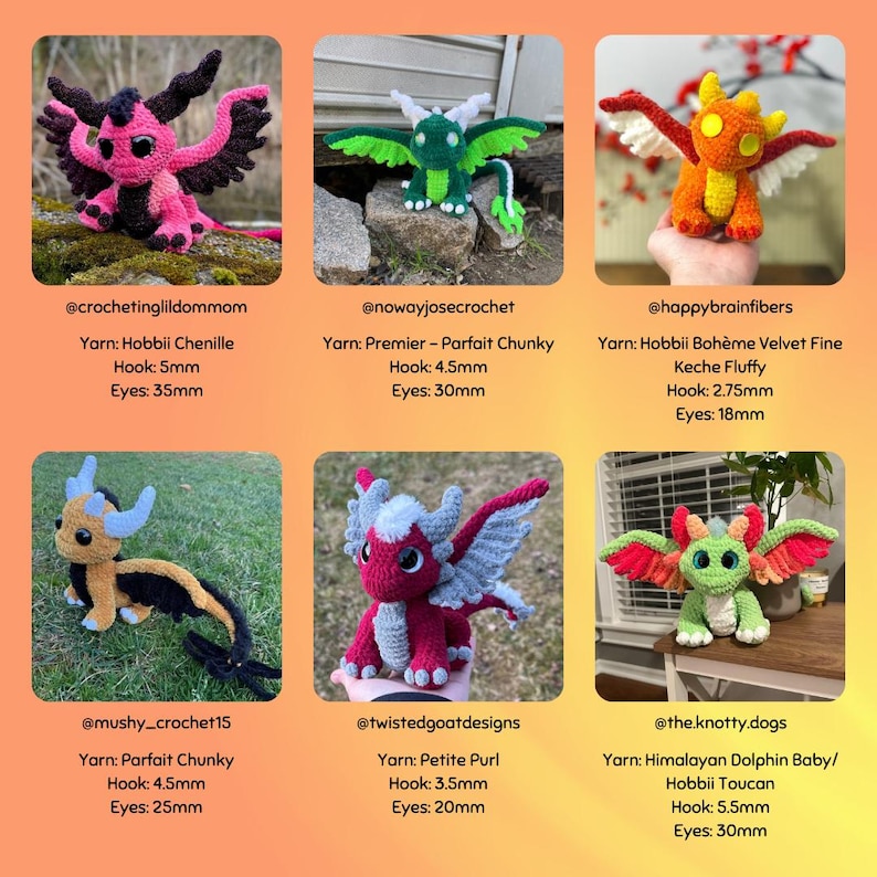 May include: Six crocheted dragon amigurumi toys in various colours, including pink, green, orange, yellow, red, and green. Each dragon has a different yarn and hook size, with details on the yarn, hook, and eye size listed below each dragon.