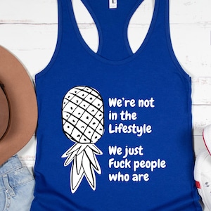 Upside Down Pineapple Tank | Naughty Not in the Lifestyle Shirt | Swinger Summer | Funny Swinger Tank | Hotwife Vacation Vibes Shirt