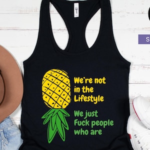 Upside Down Pineapple Tank | Naughty Not in the Lifestyle Shirt | Swinger Summer | Hotwife Vacation | Not in the Lifestyle Just F*ck Them