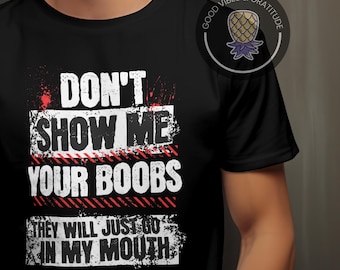 Funny Swinger Shirt Naughty Husband Gift Tee, Sex Positive Lifestyle T-Shirt, Don't Show Me Your Boobs, Open Minded Men Apparel